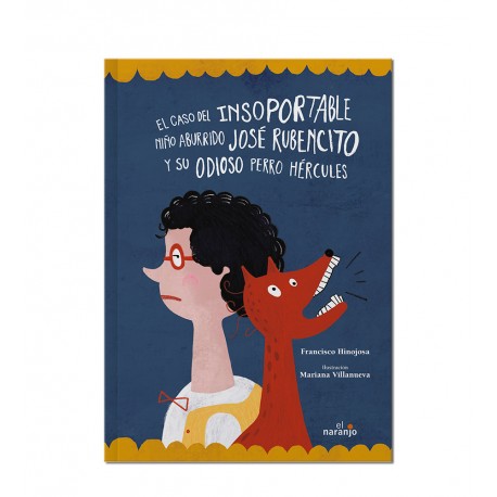 El caso del insoportable niño aburrido José Rubencito y su odioso perro Hércules